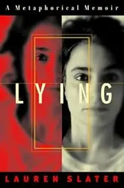 [Lauren Slater] Lying: A Metaphorical Memoir