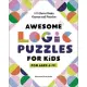 Awesome Logic Puzzles for Kids: 60 Clever Brain Games and Puzzles
