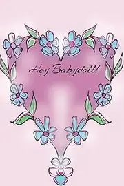 [Hey Babydoll Designs] Hey Babydoll Journal: Pink Flower Heart 6x9 100 Blank Pages Notebook, Soft Cover