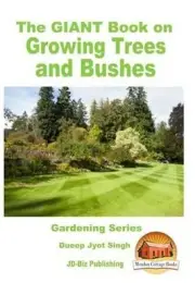 The GIANT Book on Growing Trees and Bushes by Dueep Jyot Singh (English) Paperba