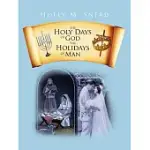 THE HOLY DAYS OF GOD, THE HOLIDAYS OF MAN