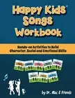 Happy Kids Songs Workbook: Hands-on Activities . Mac, Friends<|