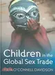 CHILDREN IN THE GLOBAL SEX TRADE