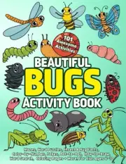 Beautiful Bugs Activity Book: 101 Awesome Activities: Mazes, Word Puzzles, Insec