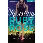 RESISTING RUBY ROSE: LIBRARY EDITION