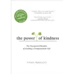 THE POWER OF KINDNESS: THE UNEXPECTED BENEFITS OF LEADING A COMPASSIONATE LIFE