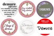 Demure - 6 Multi Pack Circle Stickers 3 Inch - Mindful Classy Elegant Meme