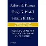 FINANCIAL CRIME AND CRISES IN THE ERA OF FALSE PROFITS