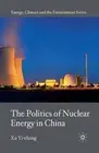 The Politics of Nuclear Energy in China by X. Yi-chong (English) Paperback Book