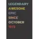 Legendary Awesome Epic Since October 1973 - Birthday Gift For 46 Year Old Men and Women Born in 1973: Blank Lined Retro Journal Notebook, Diary, Vinta