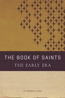 The Book of Saints: The Early Era