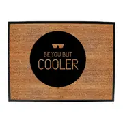 Be You But Cooler - Funny Novelty Doormat Man Cave Floor mat