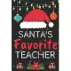 Santa’’s Favorite teacher: A Super Amazing Christmas teacher Journal Notebook.Christmas Gifts For teacher . Lined 100 pages 6