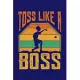 Toss Like A Boss: Cornhole Game Journal, Corn Hole Notebook Note-Taking Planner Book, Gift For Cornholer