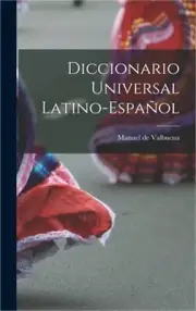 Diccionario Universal Latino-espa�ol (Hardback or Cased Book)