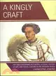 A Kingly Craft: Art and Leadership in Ethiopia: A Social History of Art and Visual Culture in Pre-Modern Africa