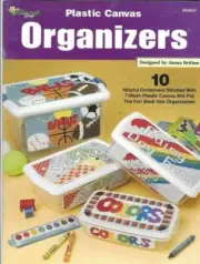 NEW PLASTIC CANVAS ORGANIZERS 10 GREAT DESIGNS!!!