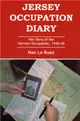 Jersey Occupation Diary：Her Story of the German Occupation,1940-45