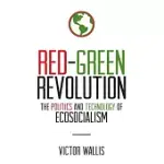 RED-GREEN REVOLUTION: THE POLITICS AND TECHNOLOGY OF ECOSOCIALISM