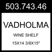IKEA VADHOLMA Wine Shelf Brown/stained Ash 15x14 3/8x15" 503.743.46