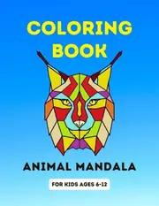 Coloring Book Animal Mandala For Kids Ages 6-12