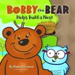 BOBBY THE BEAR HELPS BUILD A NEST