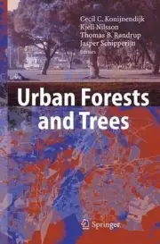 Urban Forests and Trees: A Reference Book by Cecil C. Konijnendijk (English) Har