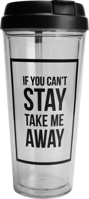 If You Can't Stay Take Me Away Take Away