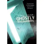 TRUE TALES OF GHOSTLY ENCOUNTERS
