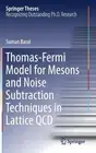 Thomas-Fermi Model for Mesons and Noise Subtraction Techniques in Lattice QCD by