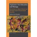 EXPRESSIVE ARTS EDUCATION AND THERAPY: DISCOVERIES IN A DANCE THEATRE LAB THROUGH CREATIVE PROCESS-BASED RESEARCH