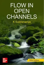 FLOW IN OPEN CHANNELS 5/E SUBRAMANYA 2019 MCGRAW-HILL