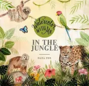 Watercolor with Me in the Jungle by Dana Fox (English) Paperback Book
