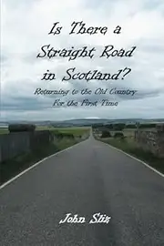 Is There a Straight Road in Scotland?: Returning to the Old Country For the First Time