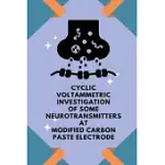CYCLIC VOLTAMMETRIC INVESTIGATION OF SOME NEUROTRANSMITTERS AT MODIFIED CARBON PASTE ELECTRODE