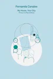 Fernanda Canales - 2G Essays . My House Your City. Privacy in a Sh - H245z