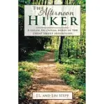 THE AFTERNOON HIKER: A GUIDE TO CASUAL HIKES IN THE GREAT SMOKEY MOUNTAINS