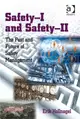 Safety-I and Safety-II ― The Past and Future of Safety Management