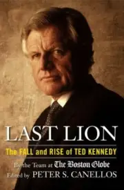 Last Lion : The Fall and Rise of Ted Kennedy by Bella English (2009, Hardcover)