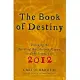 The Book of Destiny: Unlocking the Secrets of the Ancient Mayans and the Prophecy of 2012