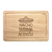 Nacho Average Activist Rectangular Chopping Board Worlds Best Favourite Funny