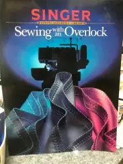 SINGER SEWING WITH AN OVERLOCK ILLUSTRATED BOOK OVERLOCK OPERATION MANUAL