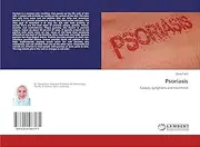 Psoriasis: Causes, symptoms and treatment