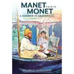 MANET PAINTS MONET: A SUMMER IN ARGENTEUIL