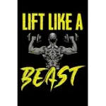 LIFT LIKE A BEAST: AWESOME LIFT LIKE A BEAST WEIGHTLIFTING & POWERLIFTING GYM BLANK COMPOSITION NOTEBOOK FOR JOURNALING & WRITING (120 LI
