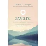 AWARE: THE SCIENCE AND PRACTICE OF PRESENCE