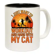 I Just Want To Workout And Hang With My Cat Mug Cup