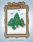 The Four Little Christmas Trees by Charles Benjamin Bartley Paperback Book