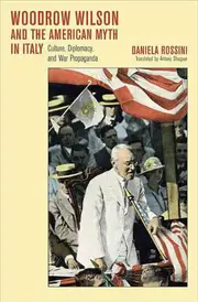 Woodrow Wilson and the American Myth in Italy