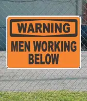 WARNING Men Working Below - OSHA Safety SIGN 10" x 14"
